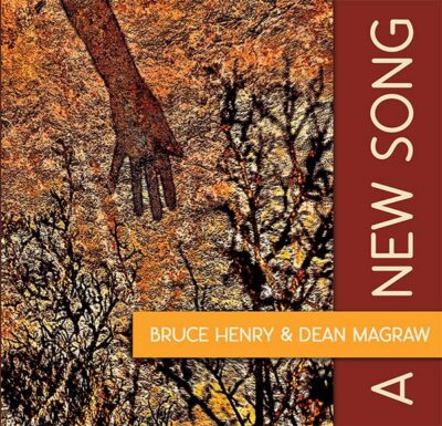 A New Song by Bruce Henry and Dean Magraw cover